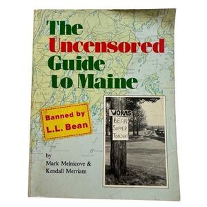 Uncensored Guide to Maine by Mark Melnicove and Merriam Kendall 1984, Paperback